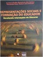 Representacoes Sociais E Formacao Do Educador - Revelando Interseccoes Do Discurso