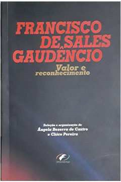 Francisco De Sales Gaudencio - Valor E Reconhecimento