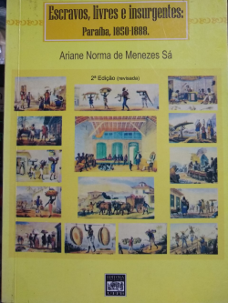 Escravos Livres E Insurgentes - Paraiba 1850-1888