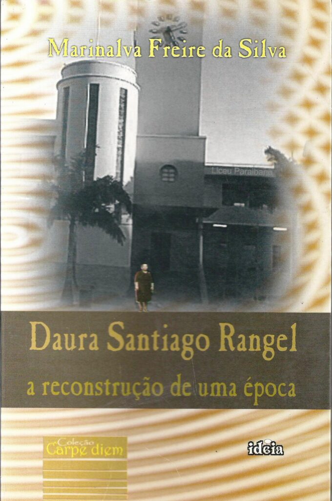 Daura Santiago Rangel - A Reconstrucao De Uma Epoca