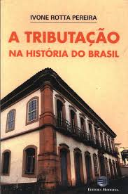 A Tributacao Na Historia Do Brasil