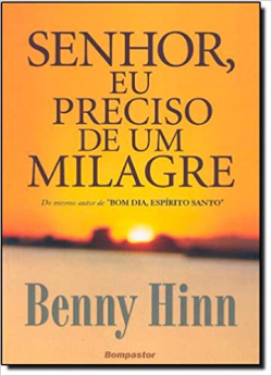 Senhor Eu Preciso De Um Milagre