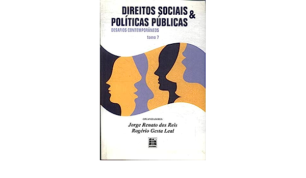 Direitos Sociais E Políticas Públicas - Desafíos Contemporâneos tomo 07