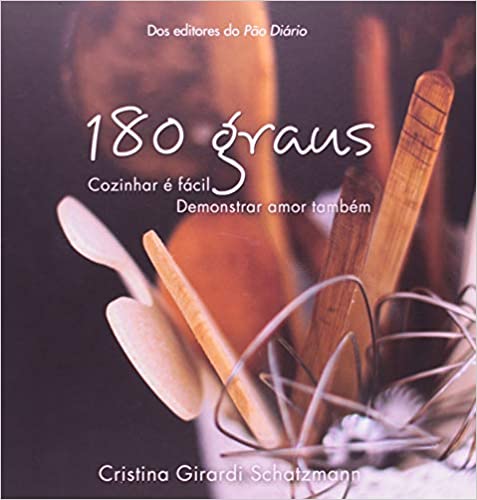 180 Graus - Cozinhar é fácil demonstrar amor também