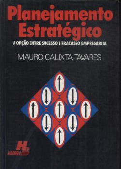 Planejamento Estrategico - A Opcao Entre O Sucesso E O Fracasso Empresarial