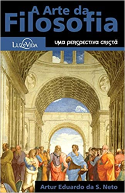 A Arte Da Filosofia - Uma Perspectiva Crista
