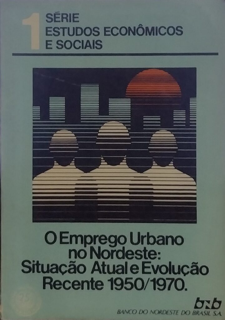 O Emprego Urbano no Nordeste Situação Atual e Evolução Recente 1950-1970