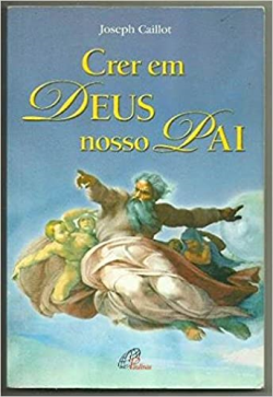 Crer Em Deus Nosso Pai