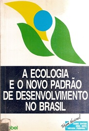A Ecologia E O Novo Padrao De Desenvolvimento No Brasil