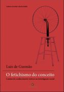 O Fetichismo Do Conceito - Limites Do Conhecimento Teorico Na Investigacao Social