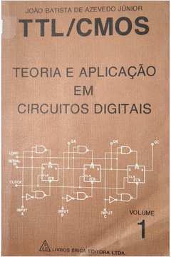 Ttl/cmos Teoria E Aplicacao Em Circuitos Digitais v.01