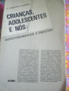 Criancas Adolescentes E Nos - Questionamentos E Emocoes