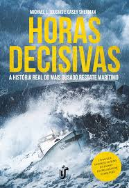 Horas Decisivas - A Historia Real Do Mais Ousado Resgate Maritimo
