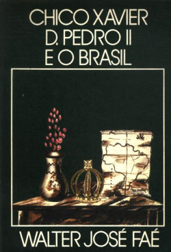 Chico Xavier D. Pedro Ii E O Brasil