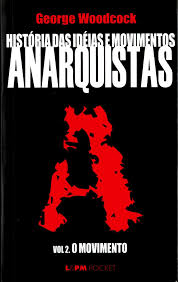 Historia Das Ideias E Movimentos Anarquistas - V. 2 / O Movimento