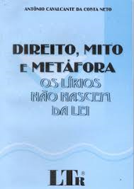 Direito, Mito E Metafora - Os Lirios Nao Nascem Da Lei