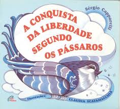 Conquista Da Liberdade Segundo Os Passaros, A