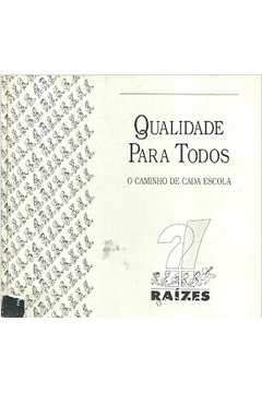 Qualidade Para Todos - O Caminho De Cada Escola