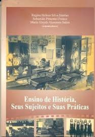 Ensino De Historia Seus Sujeitos E Suas Praticas
