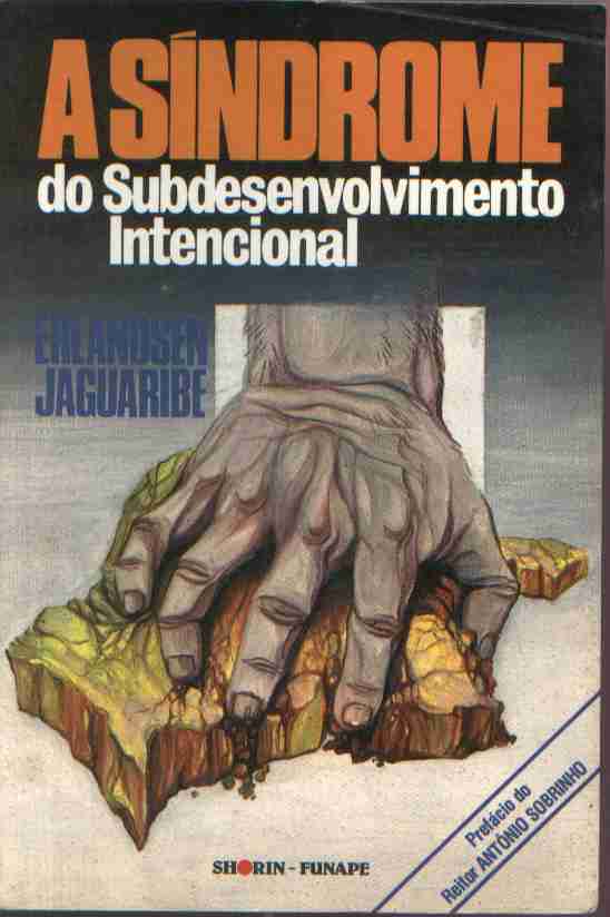 A Sindrome Do Subdesenvolvimento Intencional