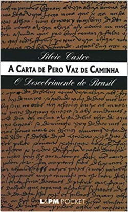 A Carta De Pero Vaz De Caminha - O Descobrimento Do Brasil