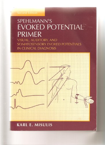 Sphelmann's Evoked Potential Primer - Visual, Auditory, and Somatosensory Evoked Potentials in Clinical Diagnosis