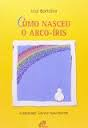 Como O Nasceu O Arco-iris