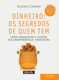 Dinheiro Os Segredos De Quem Tem