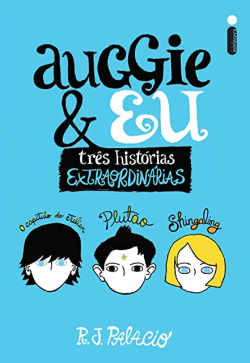 Auggie E Eu - Tres Historias Extraordinarias