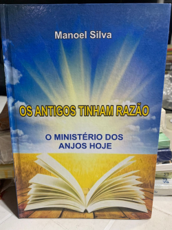 Os Antigos Tinham Razao - O Ministerio Dos Anjos Hoje