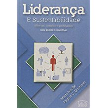Lideranca E Sustentabilidade - Dilemas Desafios E Propositos