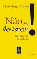 Nao Se Desespere - Provocacoes Filosoficas
