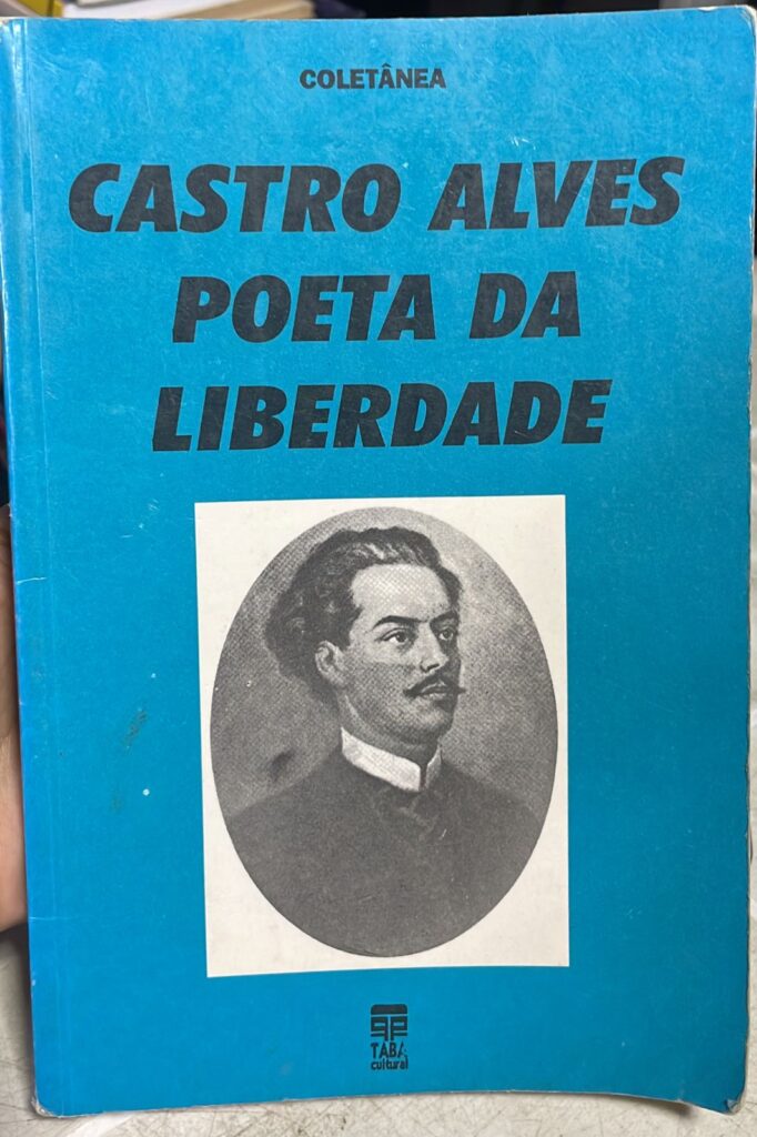Castro Alves Poeta Da Liberdade