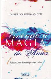 Vivendo A Magia Do Amor