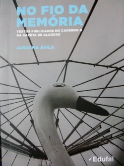 No Fio Da Memoria - Textos Publicados No Caderno B Da Gazeta De Alagoas