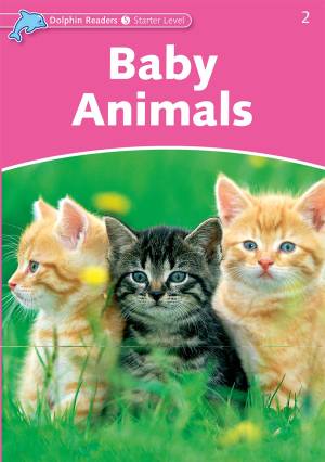 Baby Animals - Dolphin Readers Starter