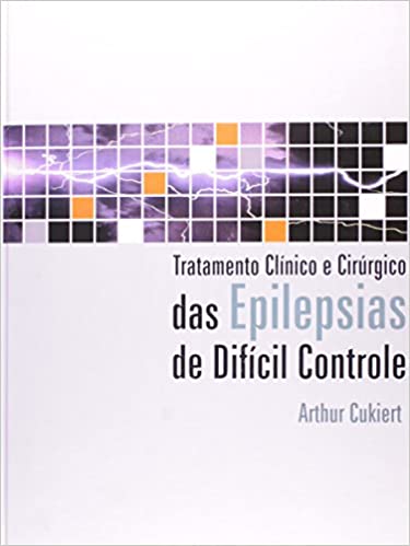 Tratamento Clínico e Cirúrgico das Epilepsias de Difícil Controle