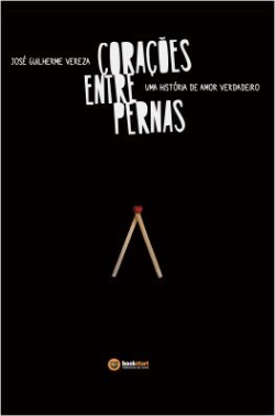 Coracoes Entre Pernas - Um Historia De Amor Verdadeiro
