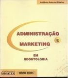Administracao E Marketing Em Odontologia