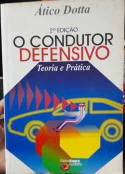 O Condutor Defensivo - Teoria E Pratica