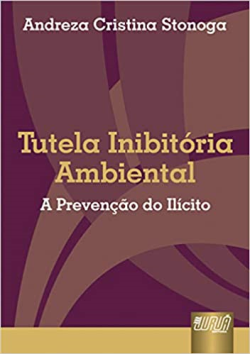 Tutela Inibitoria Ambiental - A Prevencao Do Ilicito