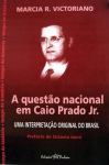 A Questao Nacional Em Caio Prado Jr - Uma Interpretacao Original Do Brasil