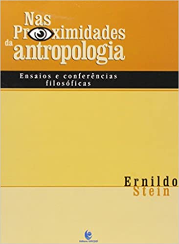 Nas Proximidades Da Antropologia - Ensaios E Conferencias Filosóficas