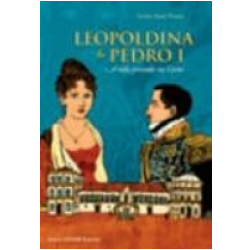 Leopoldina E Pedro I - A Vida Privada Na Corte