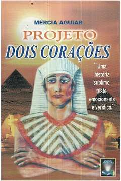 Projeto Dois Coracoes - Uma Historia Sublime Triste Emocionante E Veridica