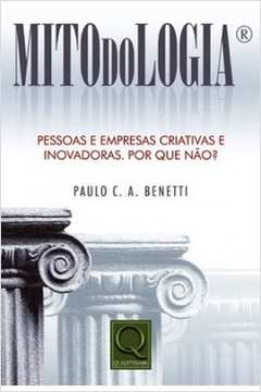 Mitodologia - Pessoas E Empresas Ciativas E Inovadoras Por Que Nao