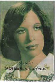 Nana - Os Espiritos E Seus Fenomenos