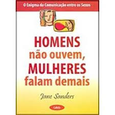 Homens Nao Ouvem, Mulheres Falam Demais