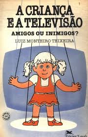 A Crianca E A Televisao Amigos Ou Inimigos?