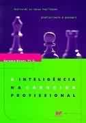 Inteligencia Na Carreira Profissional, A - Dominando As Novas Realidades Profissionais E Pessoais